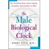 The Male Biological Clock : The Startling News about Aging, Sexuality, and Fertility in Men, Used [Paperback]
