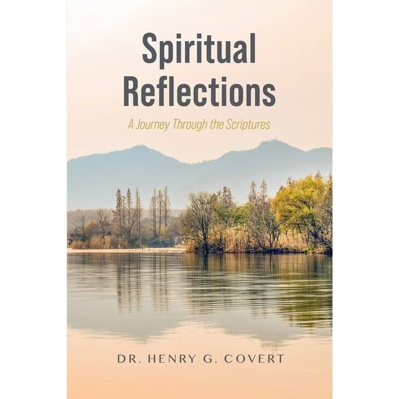 Spiritual Reflections: A Journey Through the Scriptures, (Paperback)