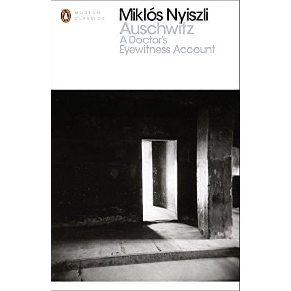 Auschwitz: A Doctor's Eyewitness Account (Paperback) by Miklos Nyiszli, Richard Sevear, Tibere Kremer