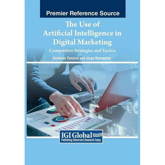 The Use of Artificial Intelligence in Digital Marketing: Competitive Strategies and Tactics, (Paperback)