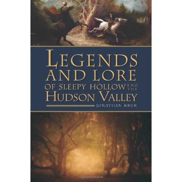 Legends and Lore of Sleepy Hollow and the Hudson Valley