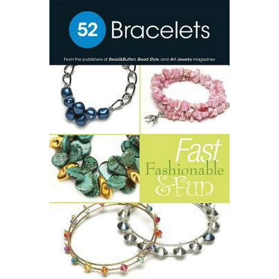 Pre-Owned 52 Bracelets: Fast Fashionable & Fun (Paperback) 0871167131 9780871167132
