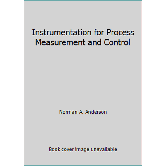 Pre-Owned Instrumentation for Process Measurement and Control (Hardcover) 080196766X 9780801967665