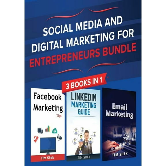 Social Media and Digital Marketing for Entrepreneurs Bundle: Cost Effective Facebook, LinkedIn, Instagram Marketing Stra, (Paperback)