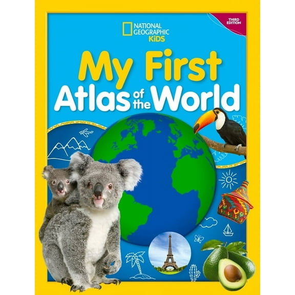 Ngk Atlases National Geographic Kids My First Atlas of the World, 3rd Edition, (Hardcover)