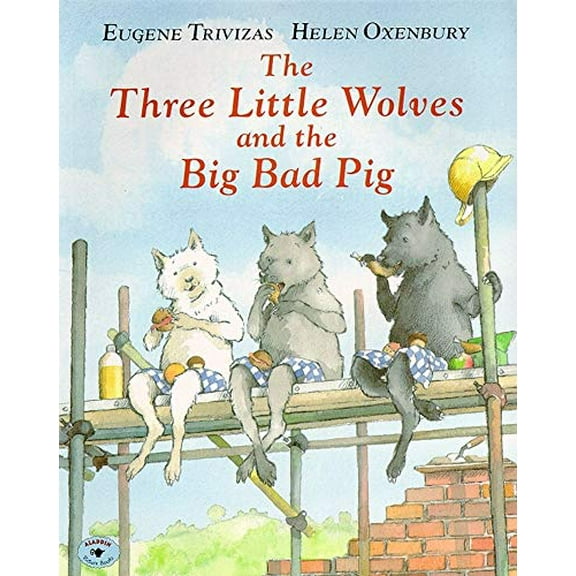 Pre-Owned The Three Little Wolves and the Big Bad Pig (Paperback) 068981528X 9780689815287