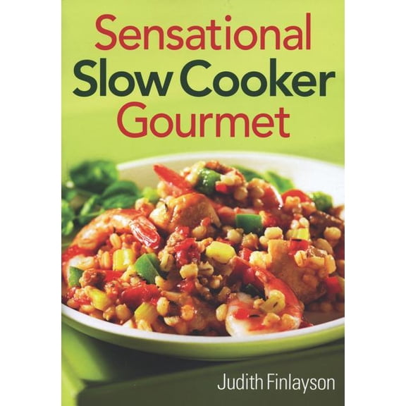 Sensational Slow Cooker Gourmet (Paperback)