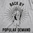 thumbnail image 2 of Mens Back By Popular Demand T Shirt Funny Jesus Easter Church Faith Novelty Tee Graphic Tees, 2 of 7