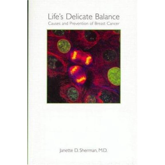 Pre-Owned Life's Delicate Balance: Causes and Prevention of Breast Cancer (Paperback) 1560328703 9781560328704