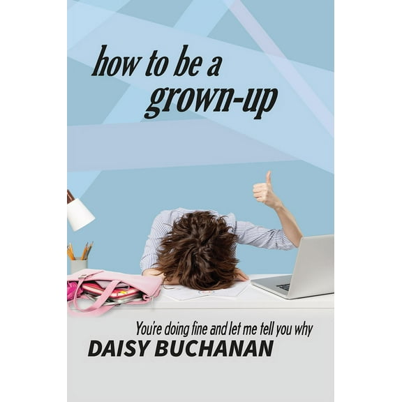 How to Be a Grown Up (Paperback)