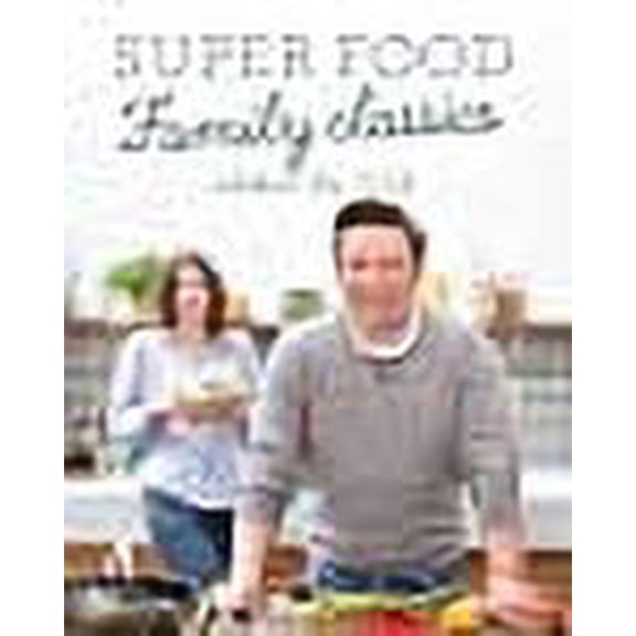 Super Food Family Classics Jamie Oliver (Hardcover)