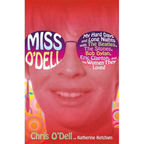 Pre-Owned Miss O'Dell: My Hard Days and Long Nights with The Beatles, The Stones, Bob Dylan, Eric Clapton, and the Women They Loved (Hardcover) 1416590935 9781416590934
