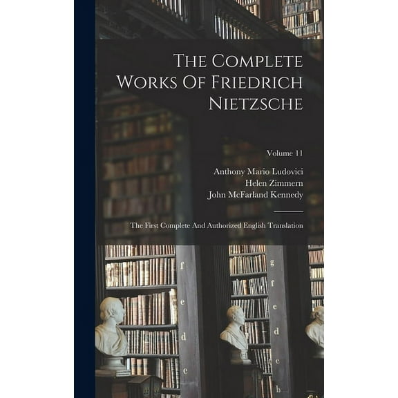 The Complete Works Of Friedrich Nietzsche (Hardcover)