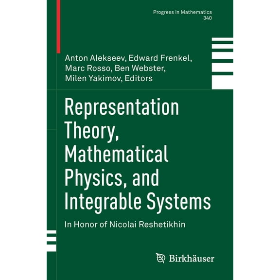 Progress in Mathematics Representation Theory, Mathematical Physics, and Integrable Systems: In Honor of Nicolai Reshetikhin, Book 340, (Paperback)