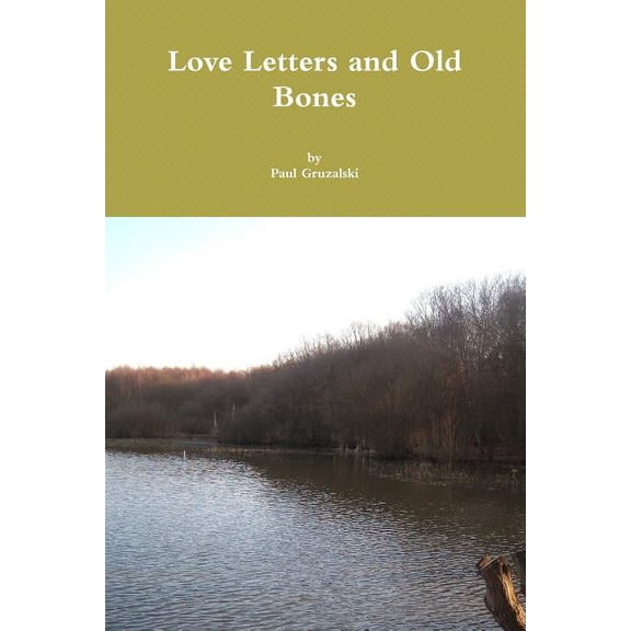 Love Letters and Old Bones, (Paperback)