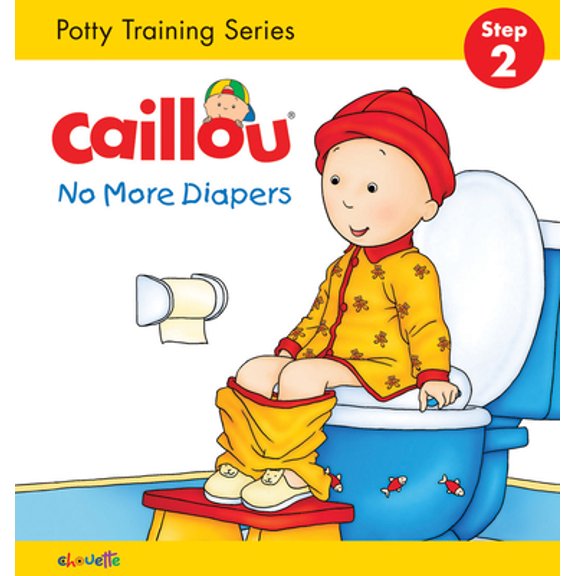 Pre-Owned Caillou, No More Diapers: Step 2: Potty Training Series (Board book) 2897182962 9782897182960