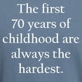 thumbnail image 3 of CafePress - The First 70 Years Of Childhood - Mens Comfort Colors Shirt, 3 of 5