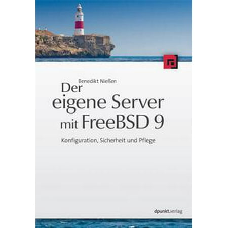 - Der eigene Server mit FreeBSD 9 - eBook