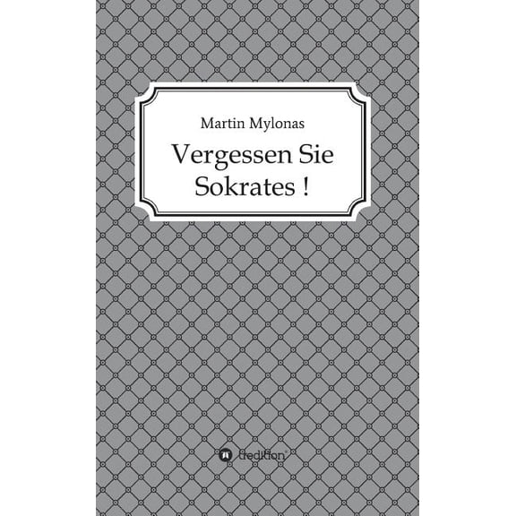 Vergessen Sie Sokrates! (Hardcover)