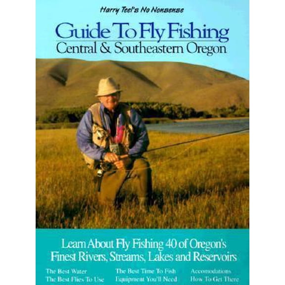 Pre-Owned Central and Southeastern Oregon: Learn about Fly Fishing 40 of Oregon's Finest Rivers, Streams, Lakes and Reservoirs (No Nonsense Guide to Fly Fishing) (Paperback) 0963725602 9780963725608