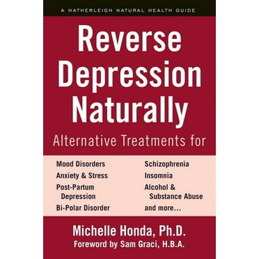 Reverse Depression Naturally : Alternative Treatments for Mood Disorders, Anxiety and Stress (Paperback)