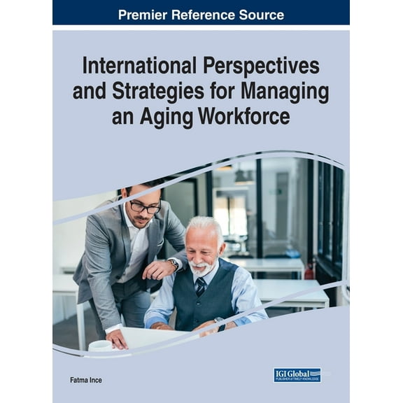 International Perspectives and Strategies for Managing an Aging Workforce, (Hardcover)