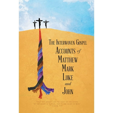 Interwoven Link - The Interwoven Gospel Accounts of Matthew Mark Luke and John - eBook