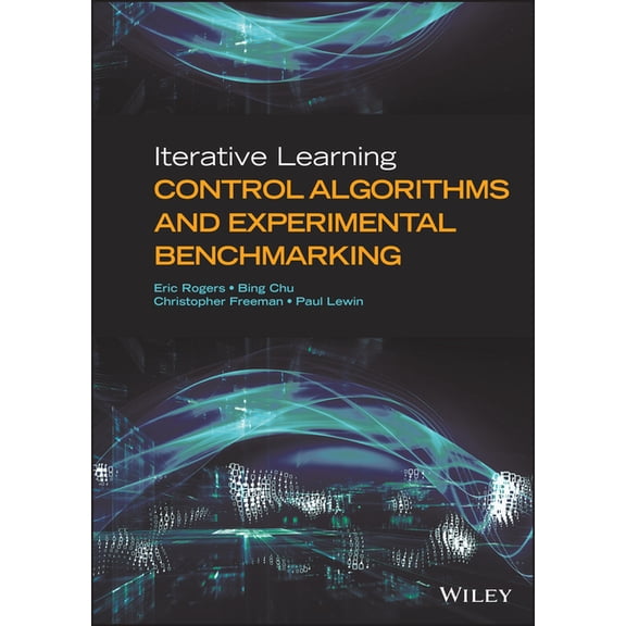 Iterative Learning Control Algorithms and Experimental Benchmarking, (Hardcover)