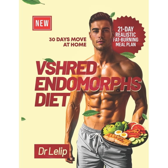 Vshred Endomorph Transformation VSHRED Endomorphs diet: 30 days move at home, (Paperback)
