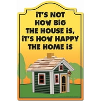 It's Not How Big The House Is It's How Happy The Home Is Novelty Sign | Indoor/Outdoor | Funny Home Decor for Garages, Living Rooms, Bedroom, Offices | SignMission personalized gift
