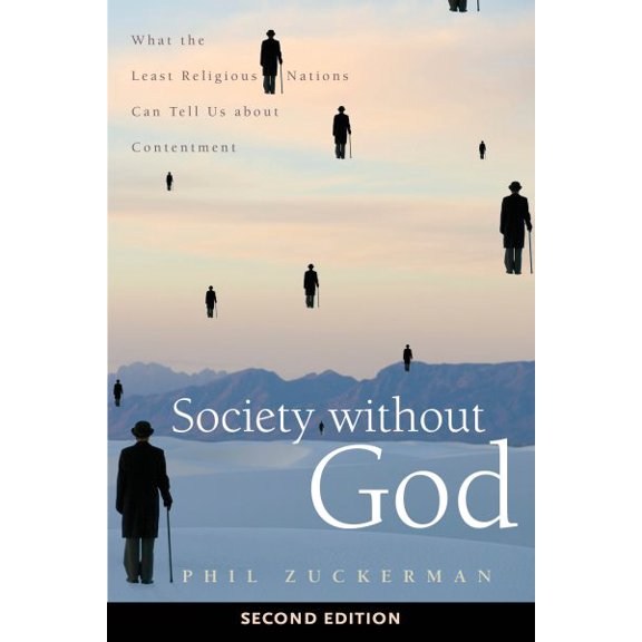 Pre-Owned Society Without God, Second Edition: What the Least Religious Nations Can Tell Us about Contentment (Paperback) 1479878081 9781479878086