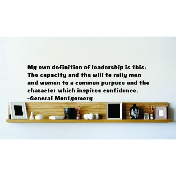 The Capacity And The Will To Rally Men And Women To A Common Purpose And The Character Which Inspires Confidence Decal 22x22