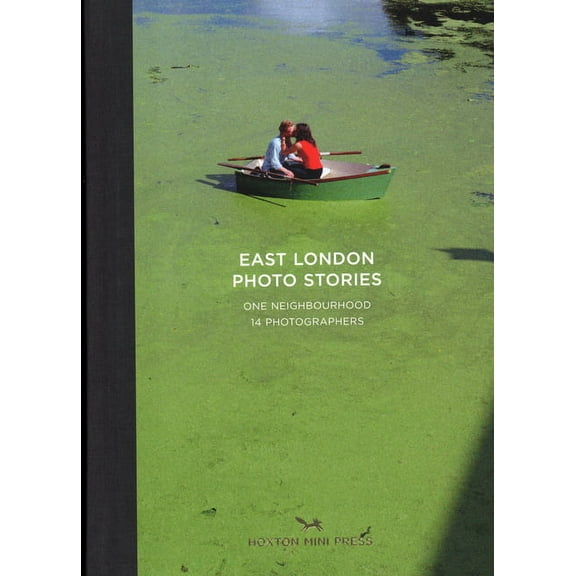 East London Photo Stories : One Neighbourhood, 14 Photographers (Hardcover)
