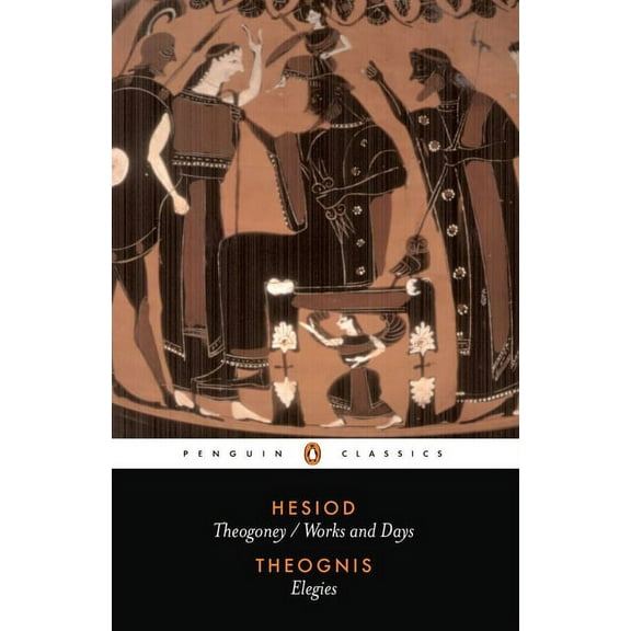 Penguin Classics Hesiod and Theognis: Theogony, Works and Days, and Elegies, (Paperback)