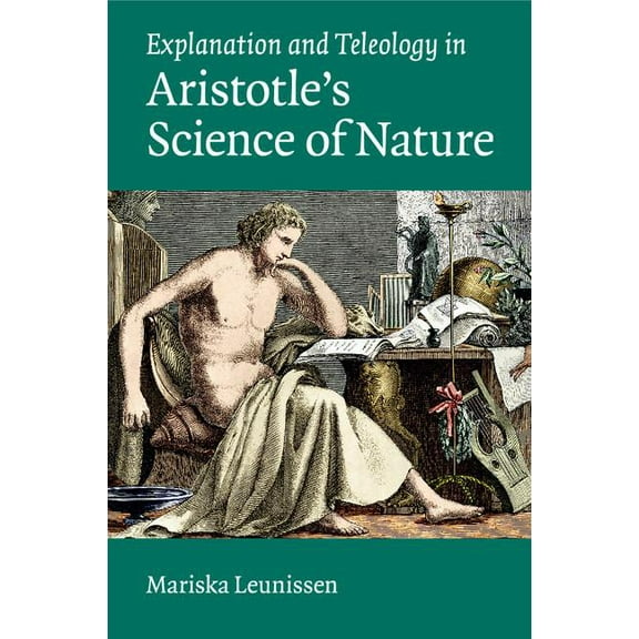 Explanation and Teleology in Aristotle's Science of Nature, (Paperback)