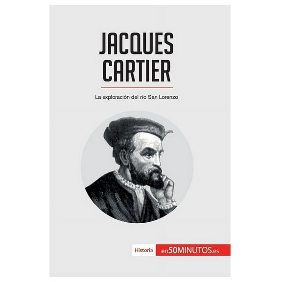 Jacques Cartier: La exploración del río San Lorenzo, (Paperback)