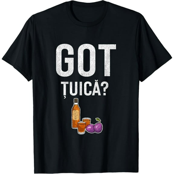 Romanian Got Tuica? Romanian Plums Spirit T-Shirt