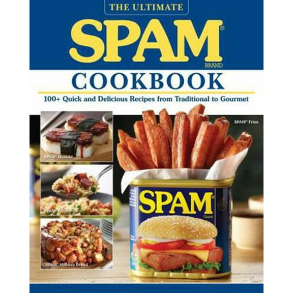 Pre-Owned The Ultimate Spam Cookbook: 100  Quick and Delicious Recipes from Traditional to Gourmet (Paperback) 1497100720 9781497100725