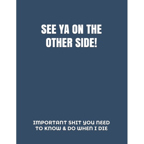 See YA on the Other Side: *HumorousTheme Final Wishes Checklist & End of Life Planning Organizer* (Paperback)