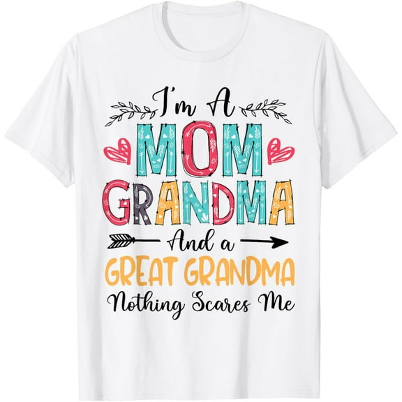 Exquisite and comfortable-I'm A Mom Grandma And A Great Grandma Mother's Day 2025 T-Shirt