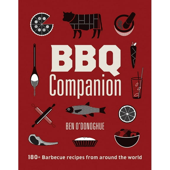 BBQ Companion: 180  Barbecue Recipes from Around the World (Hardcover)
