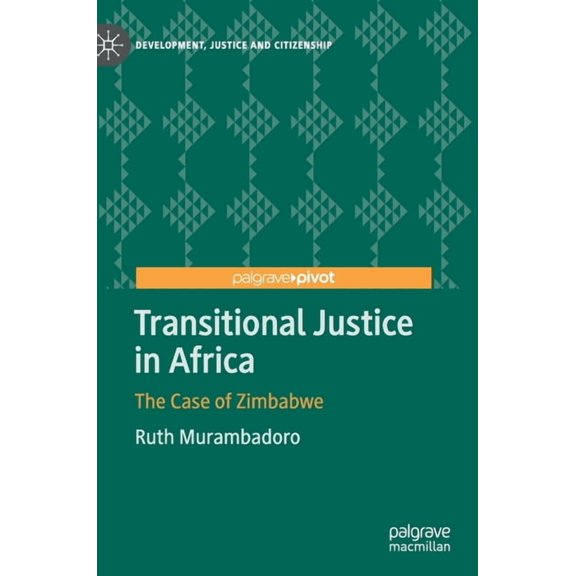 Development, Justice and Citizenship Transitional Justice in Africa: The Case of Zimbabwe, (Hardcover)