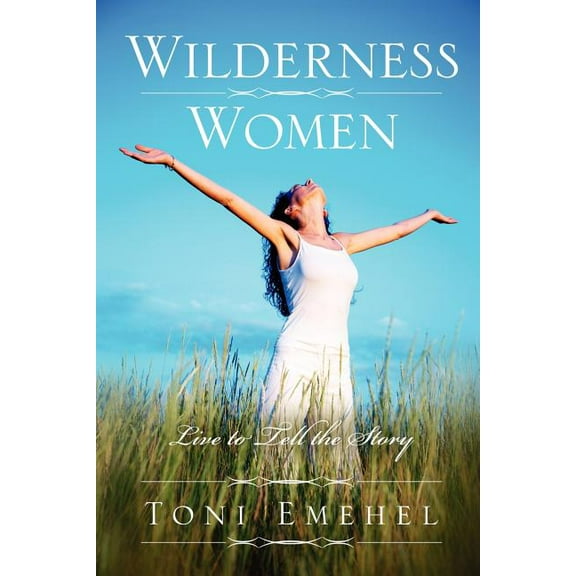 Wilderness Women: Live to tell the story, (Paperback)