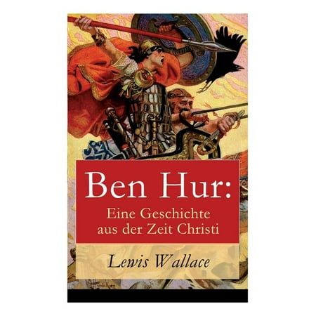 Ben Hur: Eine Geschichte aus der Zeit Christi (Paperback)