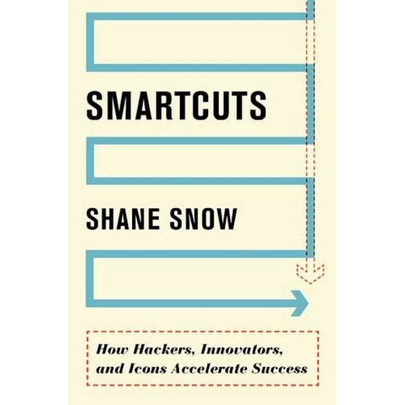 Pre-Owned Smartcuts: How Hackers, Innovators, and Icons Accelerate Success (Hardcover) 0062302450 9780062302458