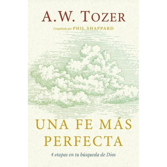 Una Fe Más Perfecta (Toward a More Perfect Faith), (Paperback)