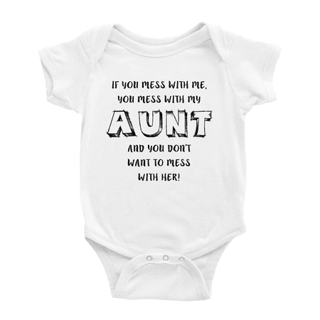 

If You Mess With Me You Mess With My Aunt And You Dont Want To Mess Cute Baby Clothes Short Sleeve Romper Bodysuits