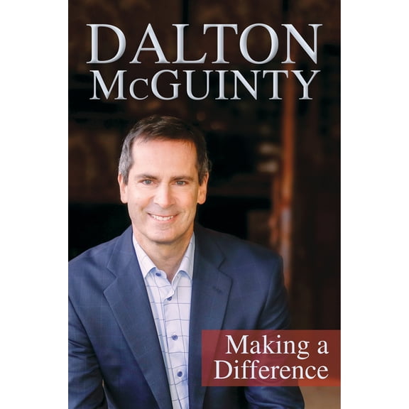Dalton McGuinty: Making a Difference, (Hardcover)