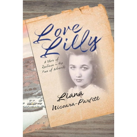 Love Lilly: A story of resilience in the face of adversity., (Paperback)