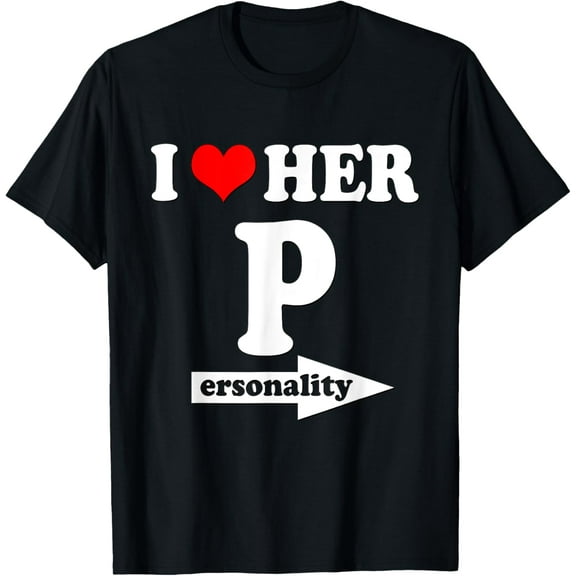 I Love Her Personality Funny Valentine's Day Couple Matching T-Shirt